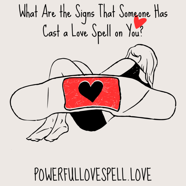 What Are the Signs That Someone Has Cast a Love Spell on You