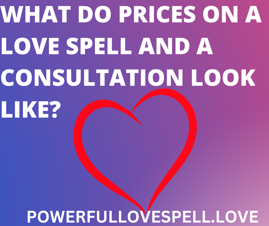 What Do Prices on a Love Spell and a Consultation Look Like